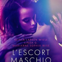 L’escort maschio - 3 brevi racconti erotici in collaborazione con Erika Lust