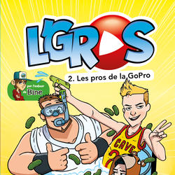 L'gros tome 2: Les pros de la GoPro