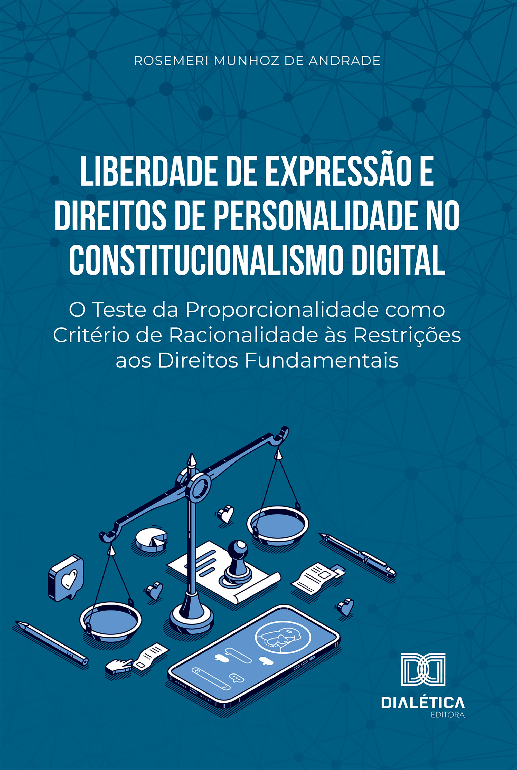 Liberdade de Expressão e Direitos de Personalidade no Constitucionalismo Digital