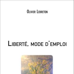 Liberté, mode d'emploi