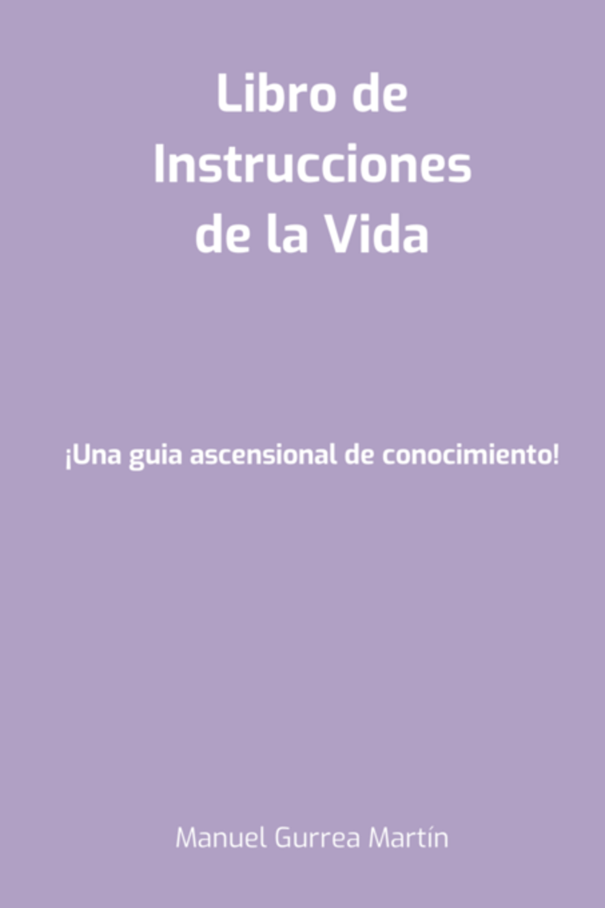 Libro De Instrucciones De La Vida