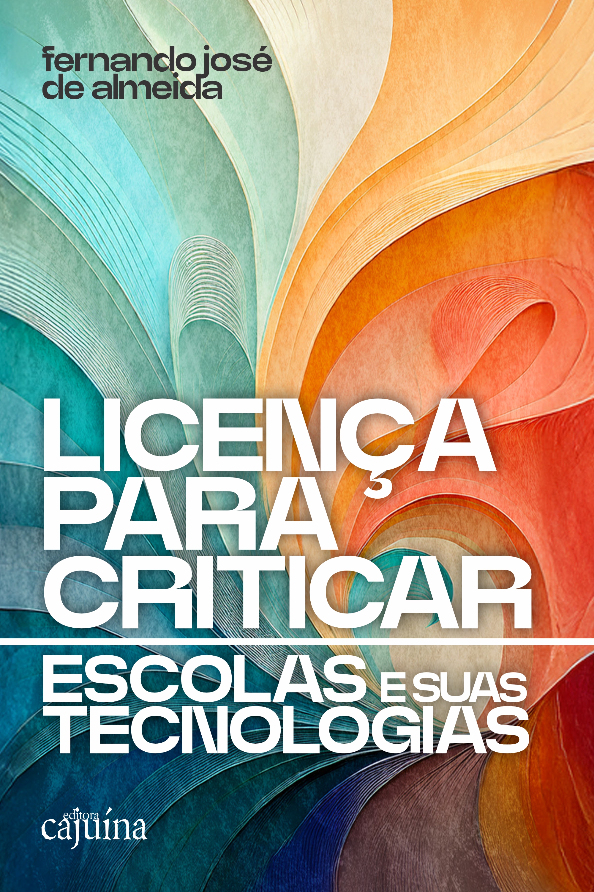 Licença para criticar escolas e suas tecnologias