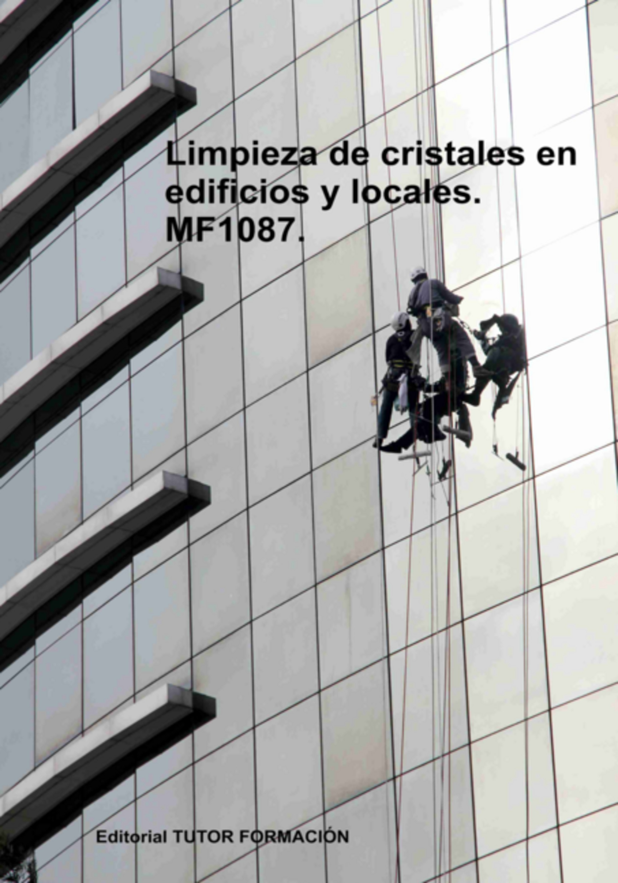 Limpieza De Cristales En Edificios Y Locales. Mf1087.