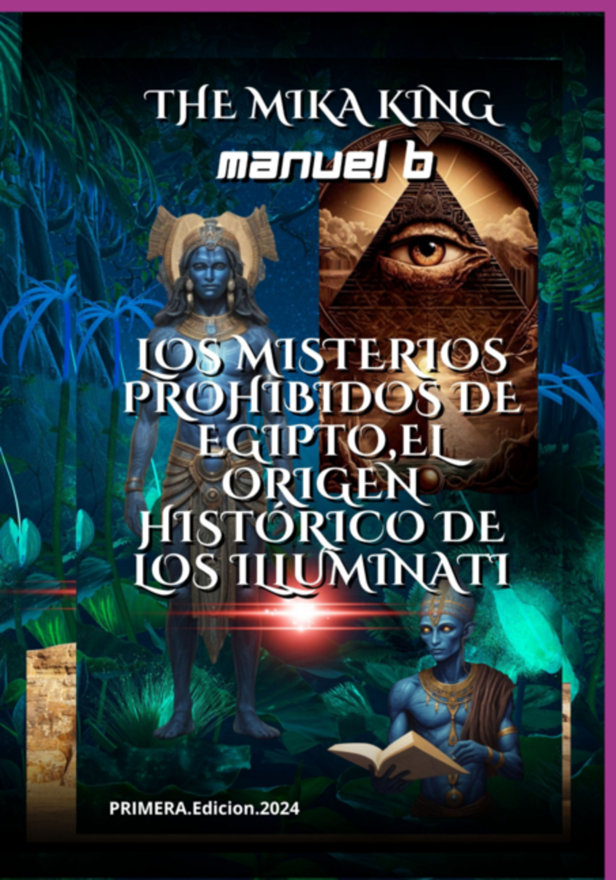 Los Misterios Prohibidos De Egipto,el Origen Histórico De Los Illuminati