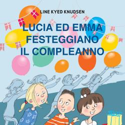 Lucia ed Emma festeggiano il compleanno