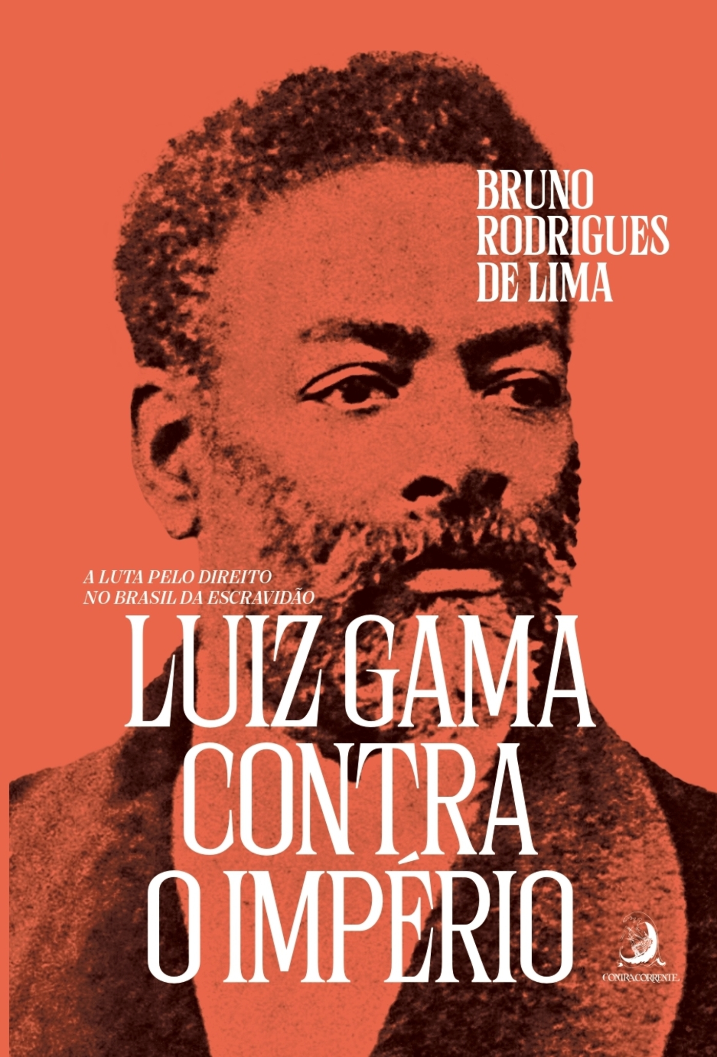 Luiz Gama contra o Império: a luta pelo direito no Brasil da Escravidão