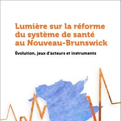 Lumière sur la réforme du système de santé au Nouveau-Brunswick