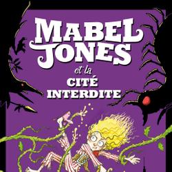 Mabel Jones et la cité interdite