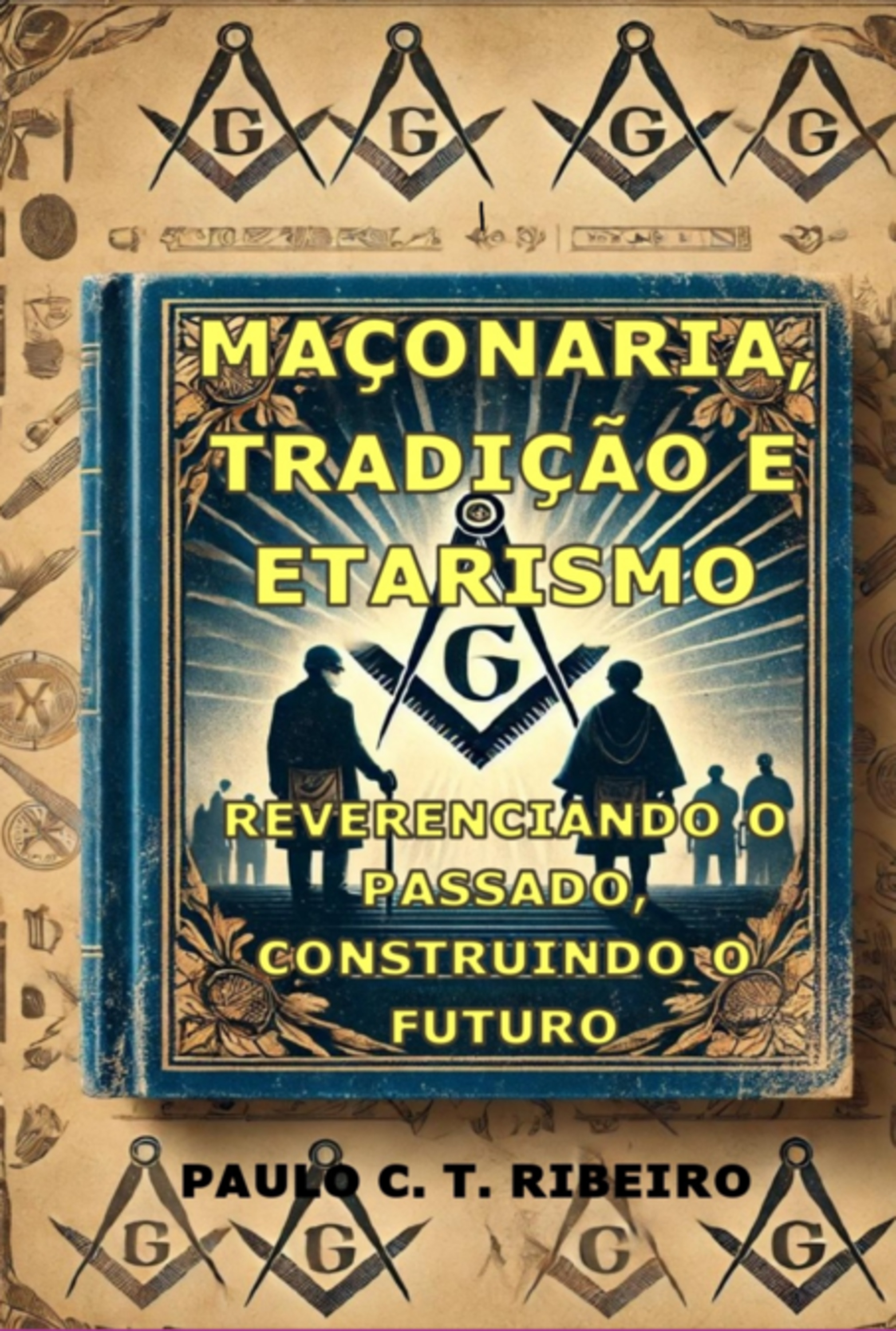 Maçonaria, Tradição E Etarismo