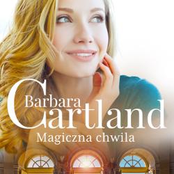 Magiczna chwila - Ponadczasowe historie miłosne Barbary Cartland