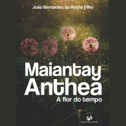 Maiantay Anthea, A flor do tempo