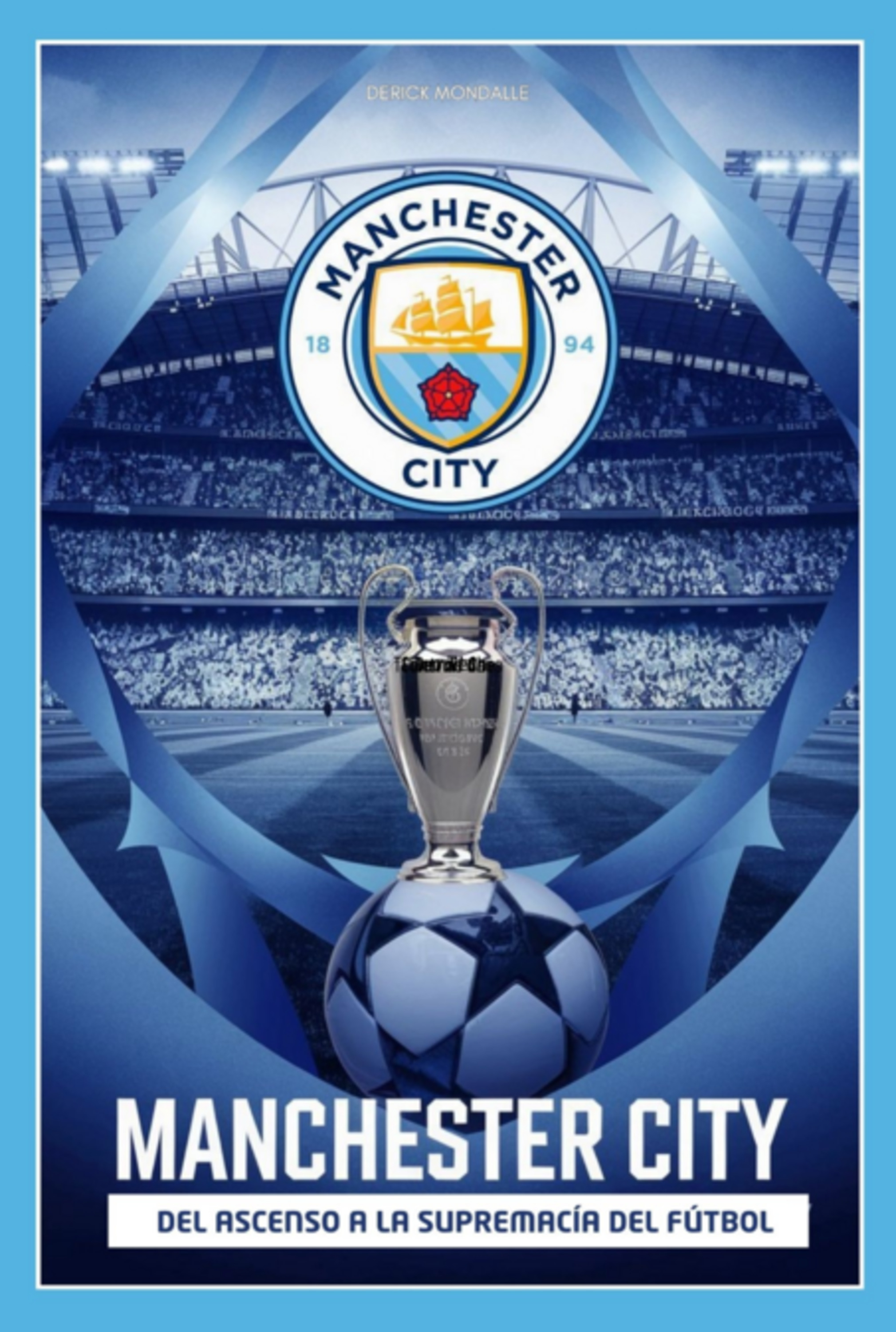 Manchester City Ascensión Y Supremacía Del Fútbol