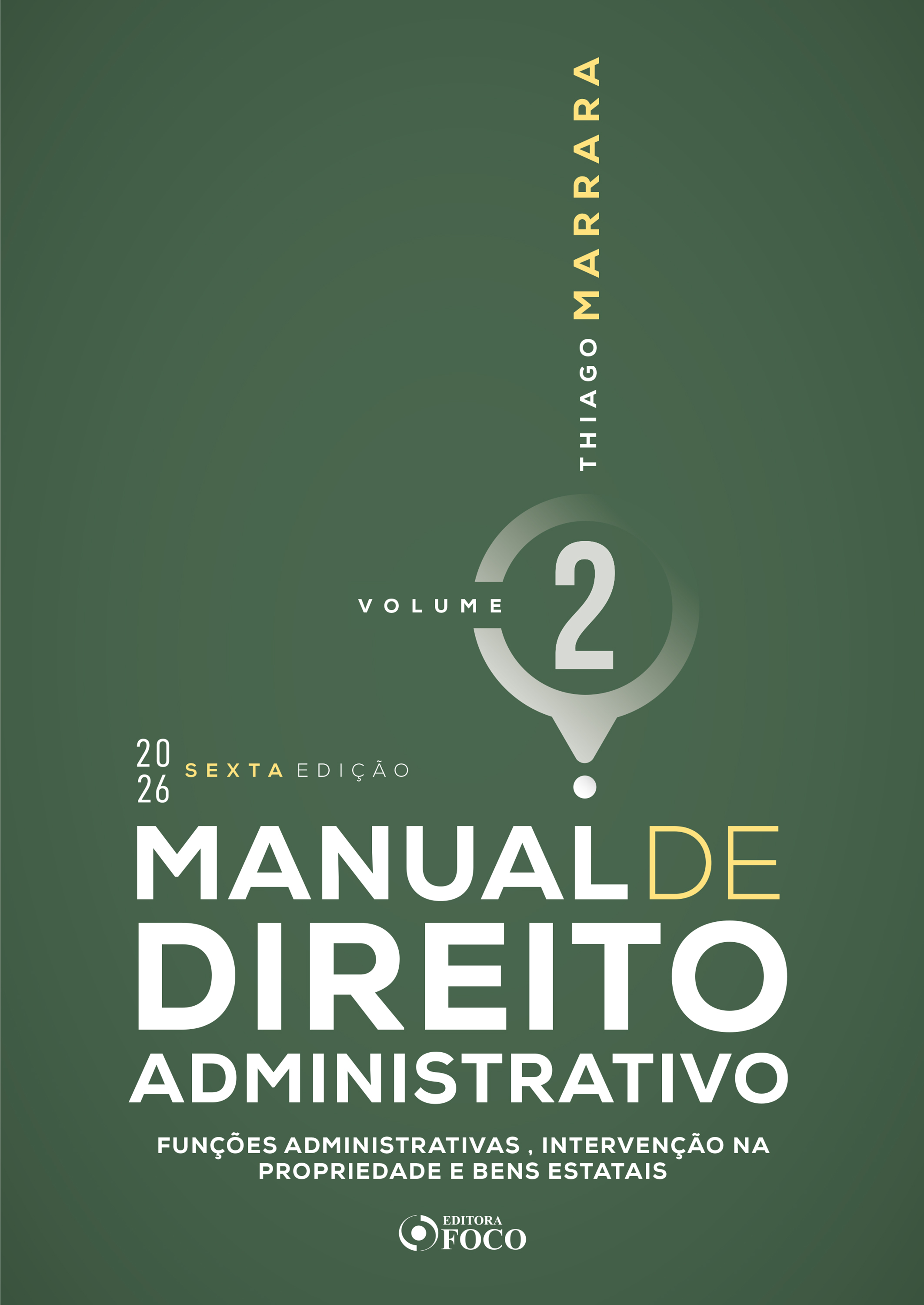 Manual de Direito Administrativo - Vol. 2 - Funções Administrativas, Intervenção na Propriedade e Bens Estatais - 6ª Ed - 2026