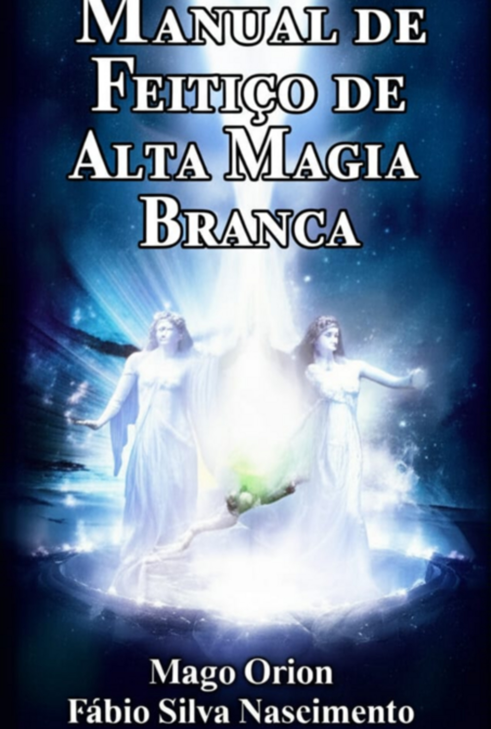 Manual De Feitiço De Alta Magia Branca - Mago Orion