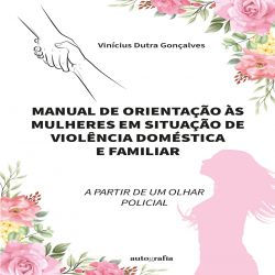 Manual de orientação às mulheres em situação de violência doméstica e familiar