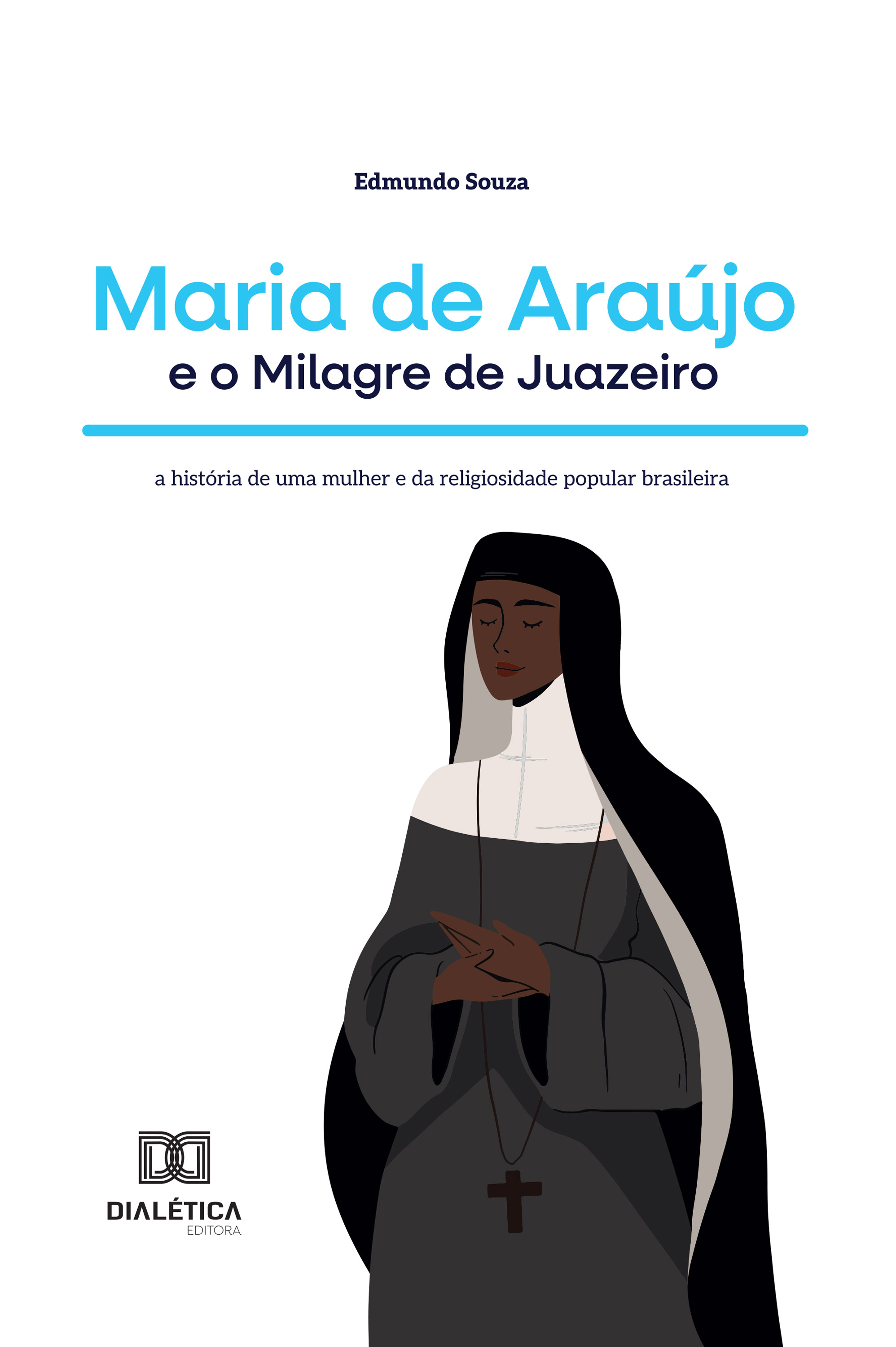 Maria de Araújo e o Milagre de Juazeiro