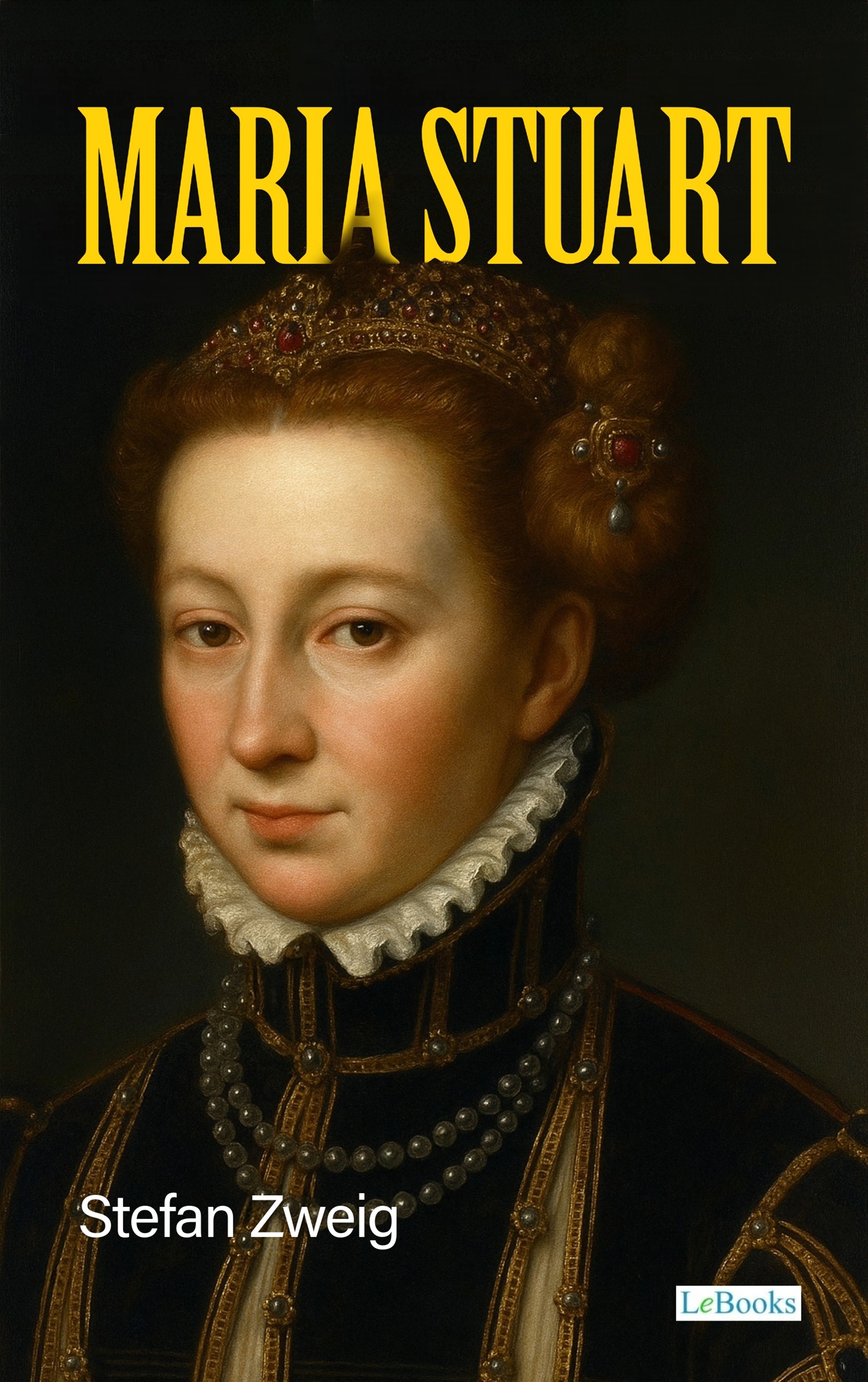Maria Stuart - Stefan Zweig
