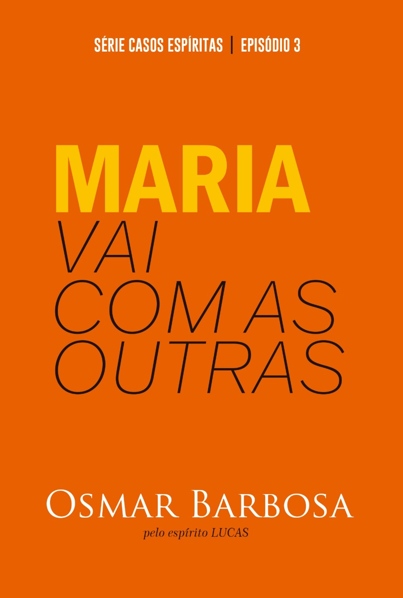 Maria Vai Com as Outras - Série Casos Espíritas - Episódio 03
