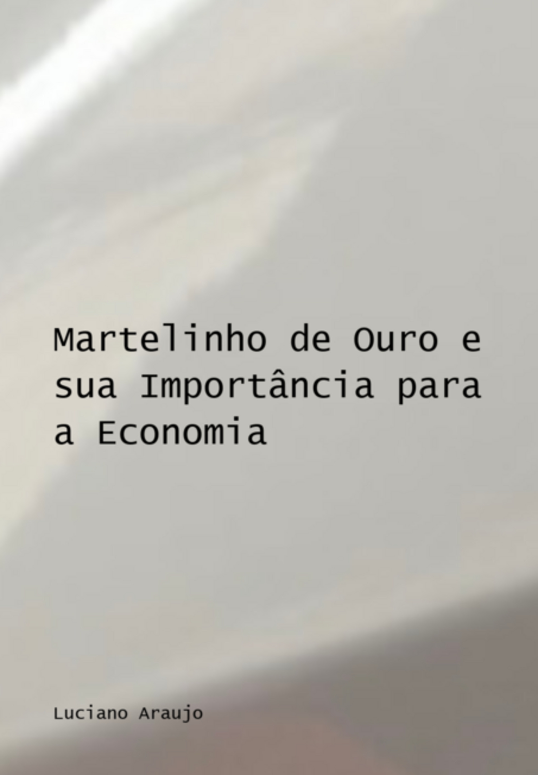 Martelinho De Ouro E Sua Importância Para A Economia