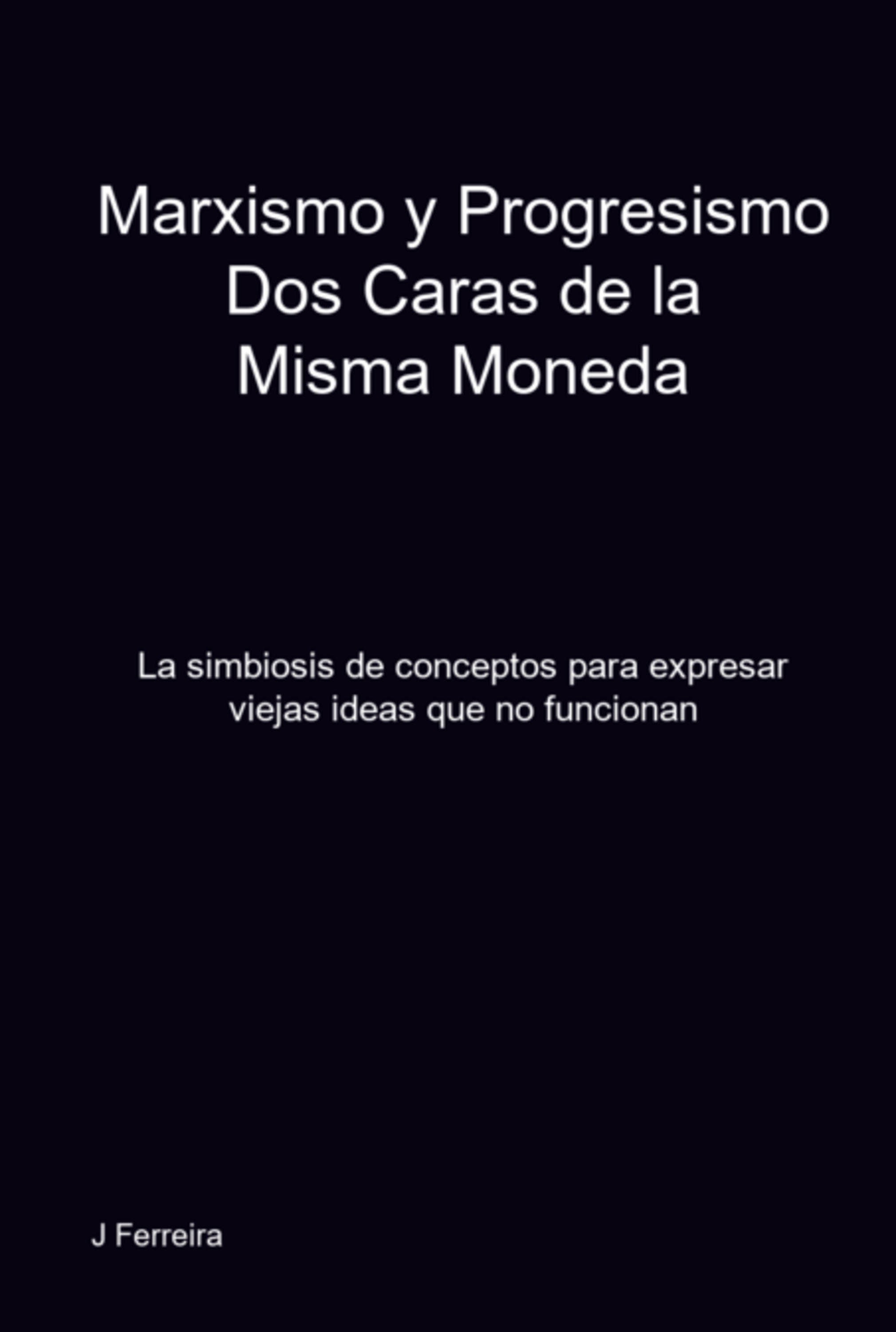 Marxismo Y Progresismo Dos Caras De La Misma Moneda