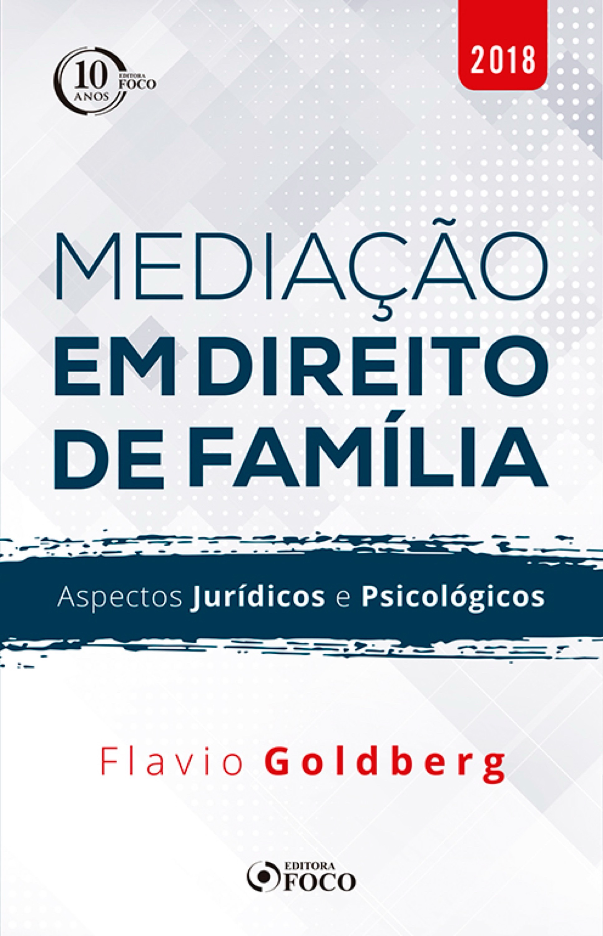 Mediação em direito de família: aspectos jurídicos e psicológicos - 1ED - 2018