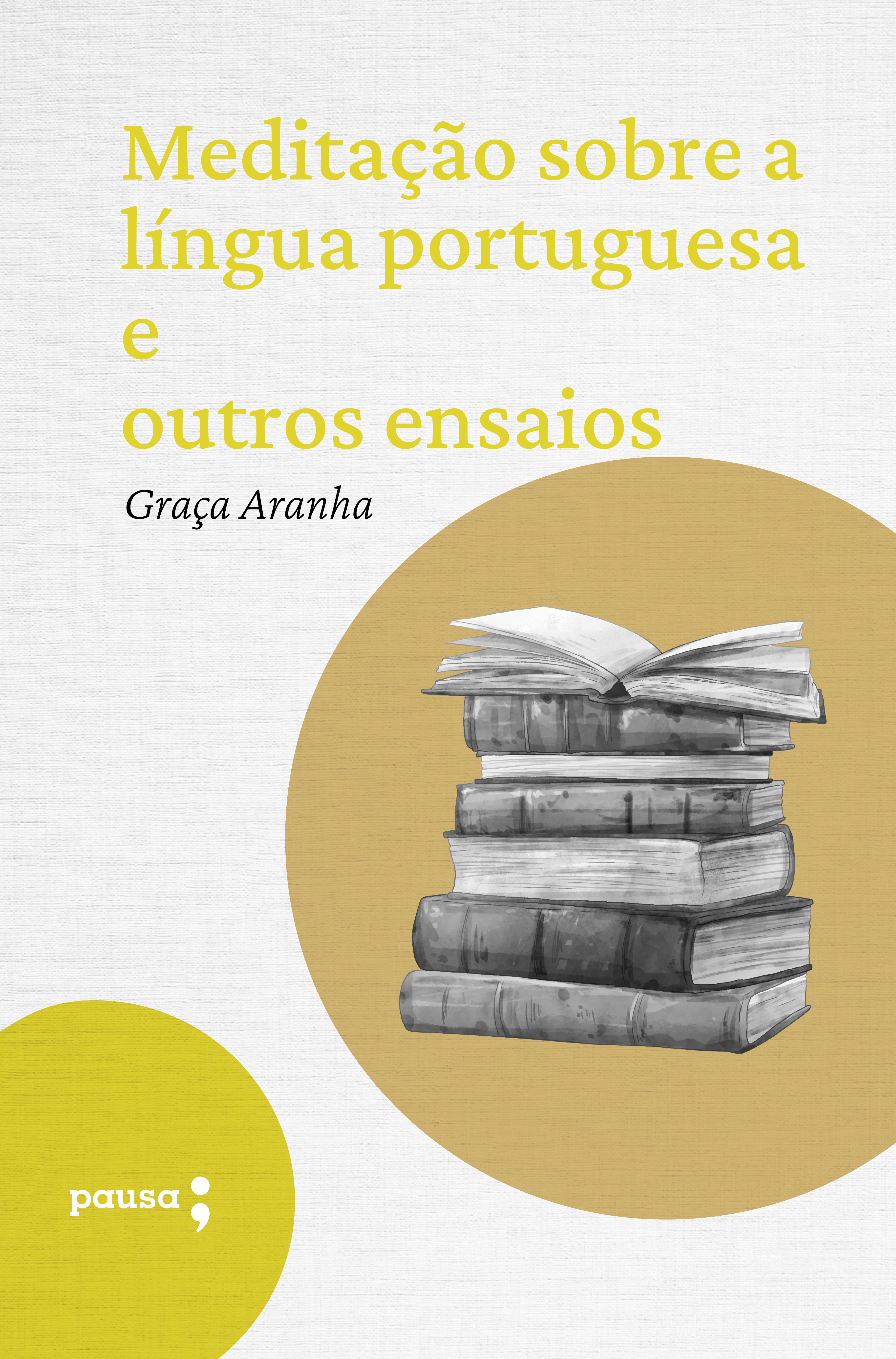 Meditação sobre a língua portuguesa e outros ensaios