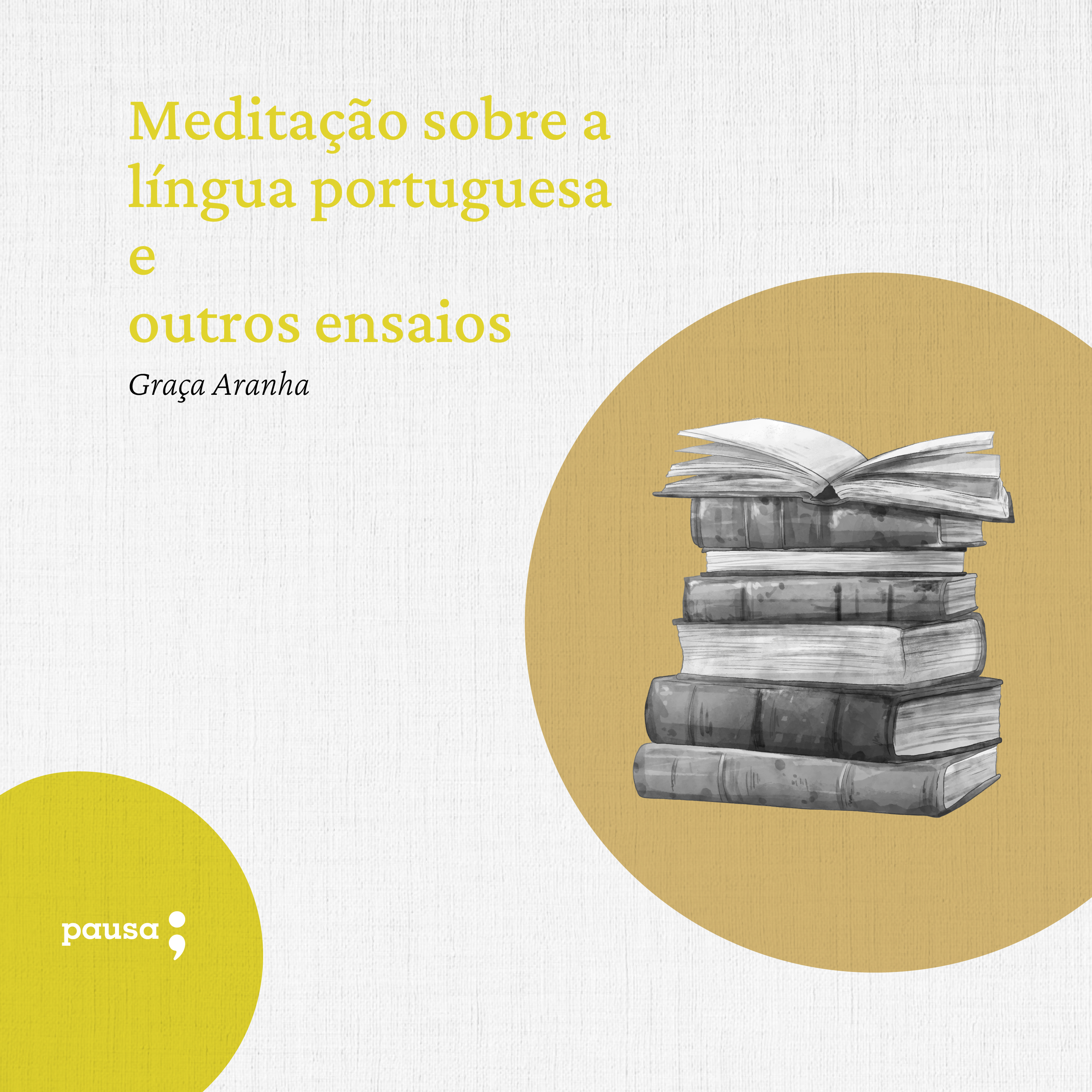 Meditação sobre a língua portuguesa e outros ensaios