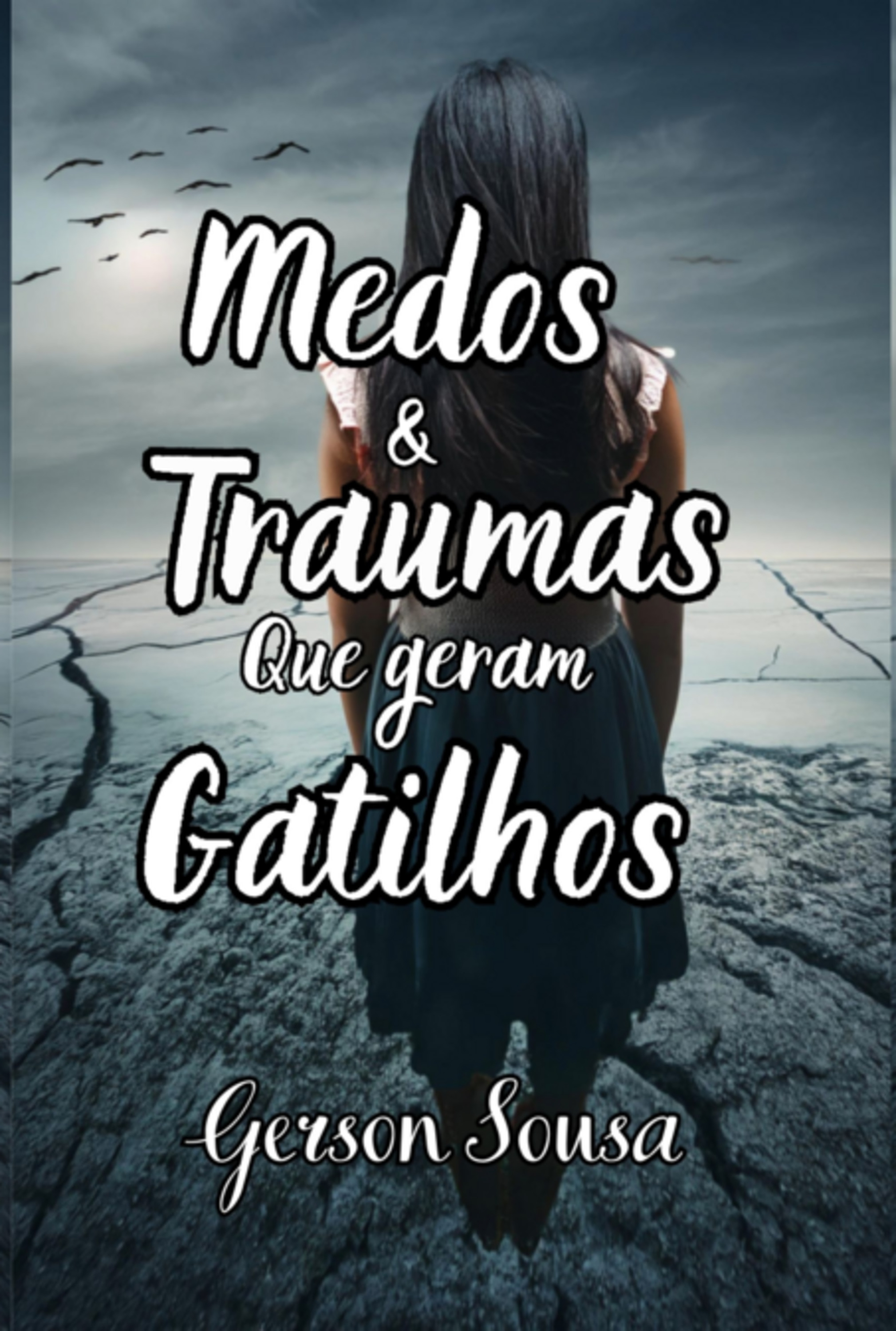 Medos & Traumas Que Geram Gatilhos