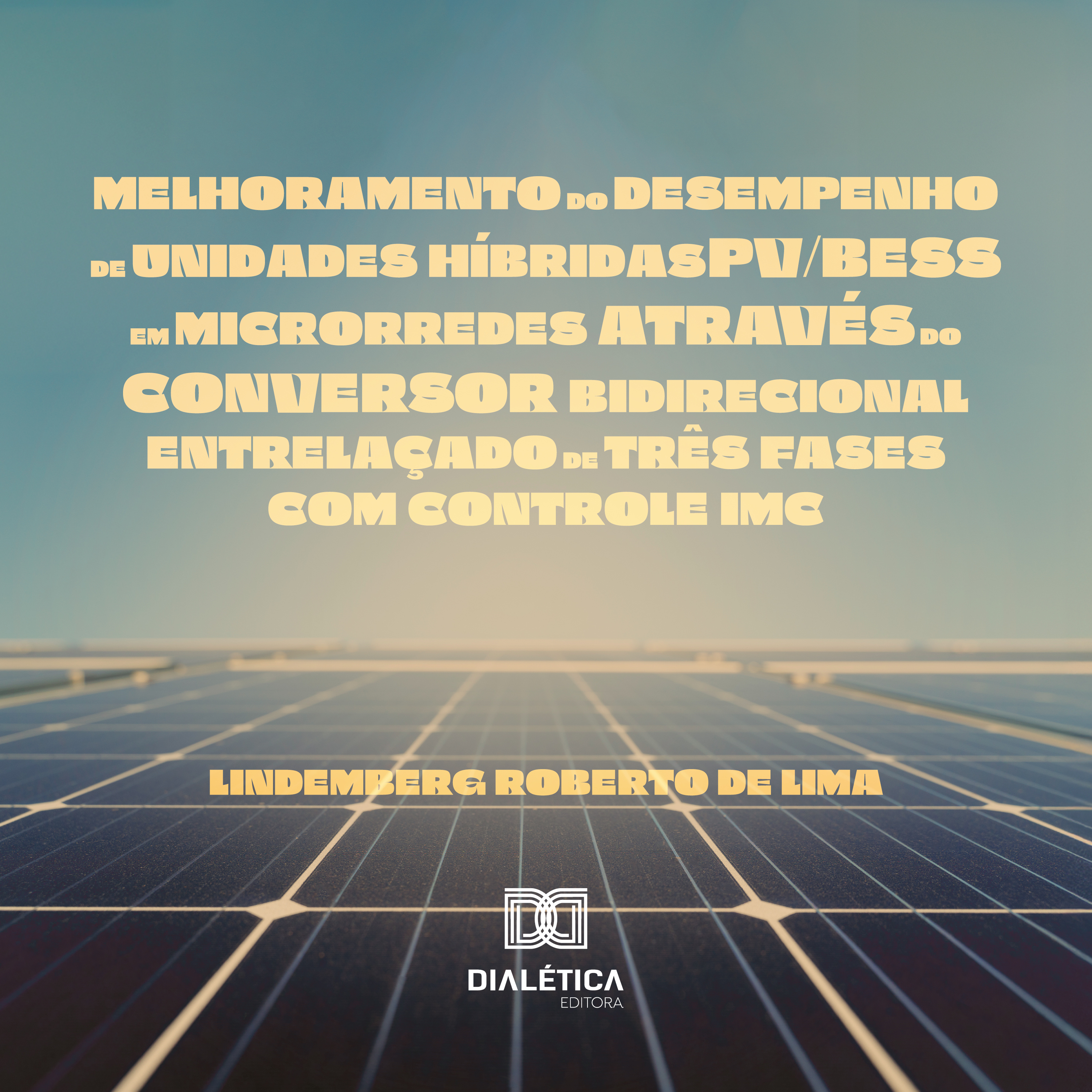 Melhoramento do desempenho de unidades híbridas PV/BESS em microrredes através do conversor bidirecional entrelaçado de três fases com controle IMC