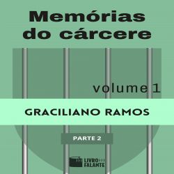 Memórias do cárcere - vol. 1 - parte 2