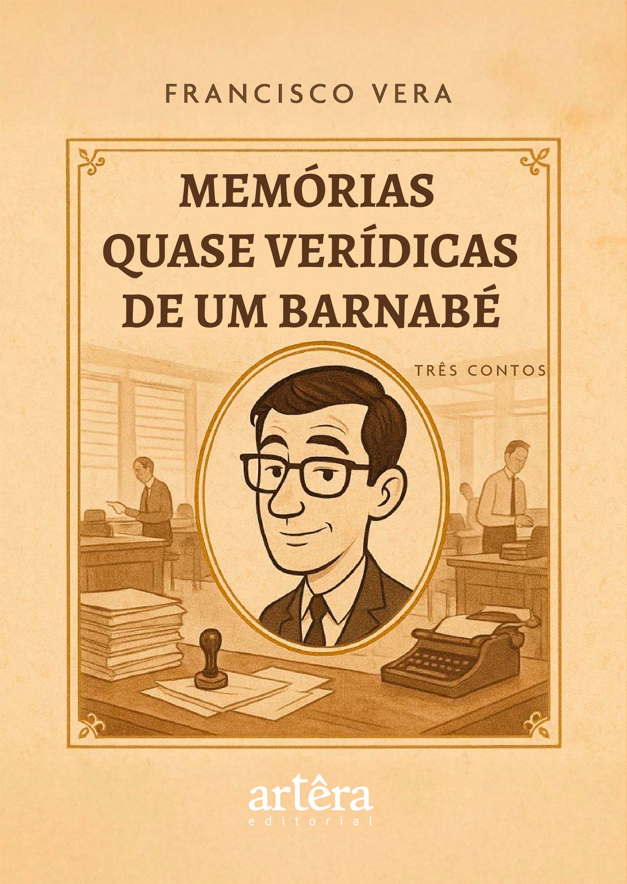 Memórias Quase Verídicas de um Barnabé: Três Contos