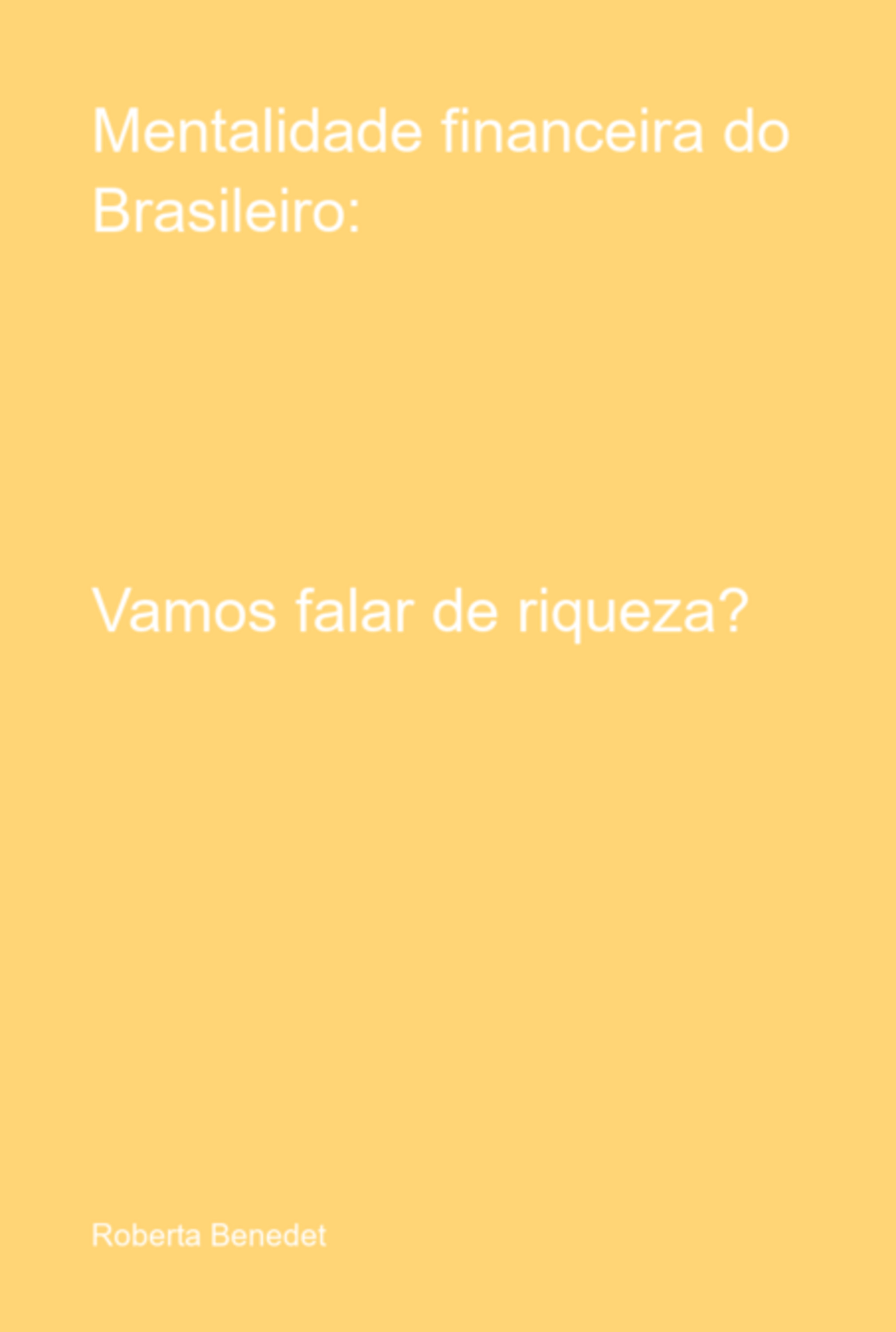 Mentalidade Financeira Do Brasileiro: