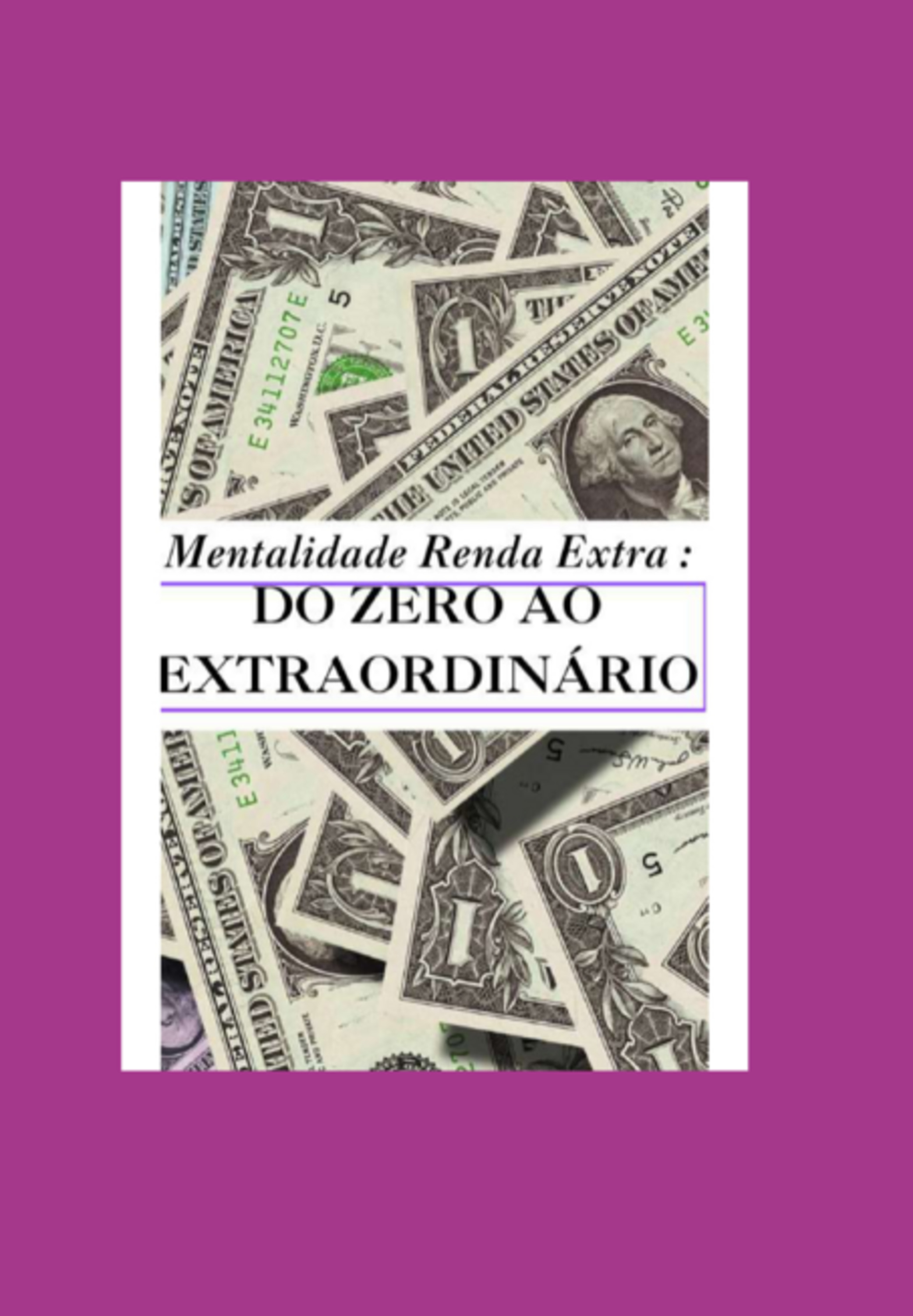Mentalidade Renda Extra : Do Zero Ao Extraordinário