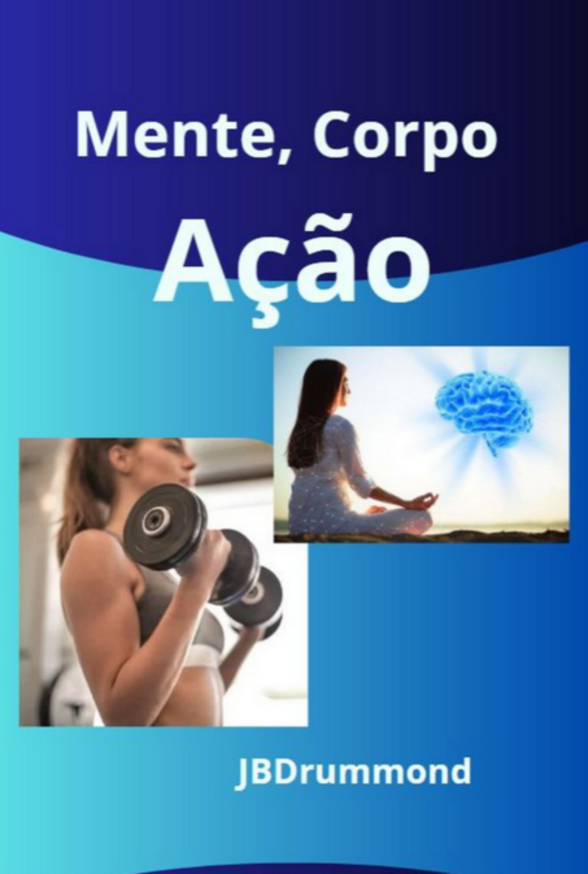 Mente - Corpo - Ação