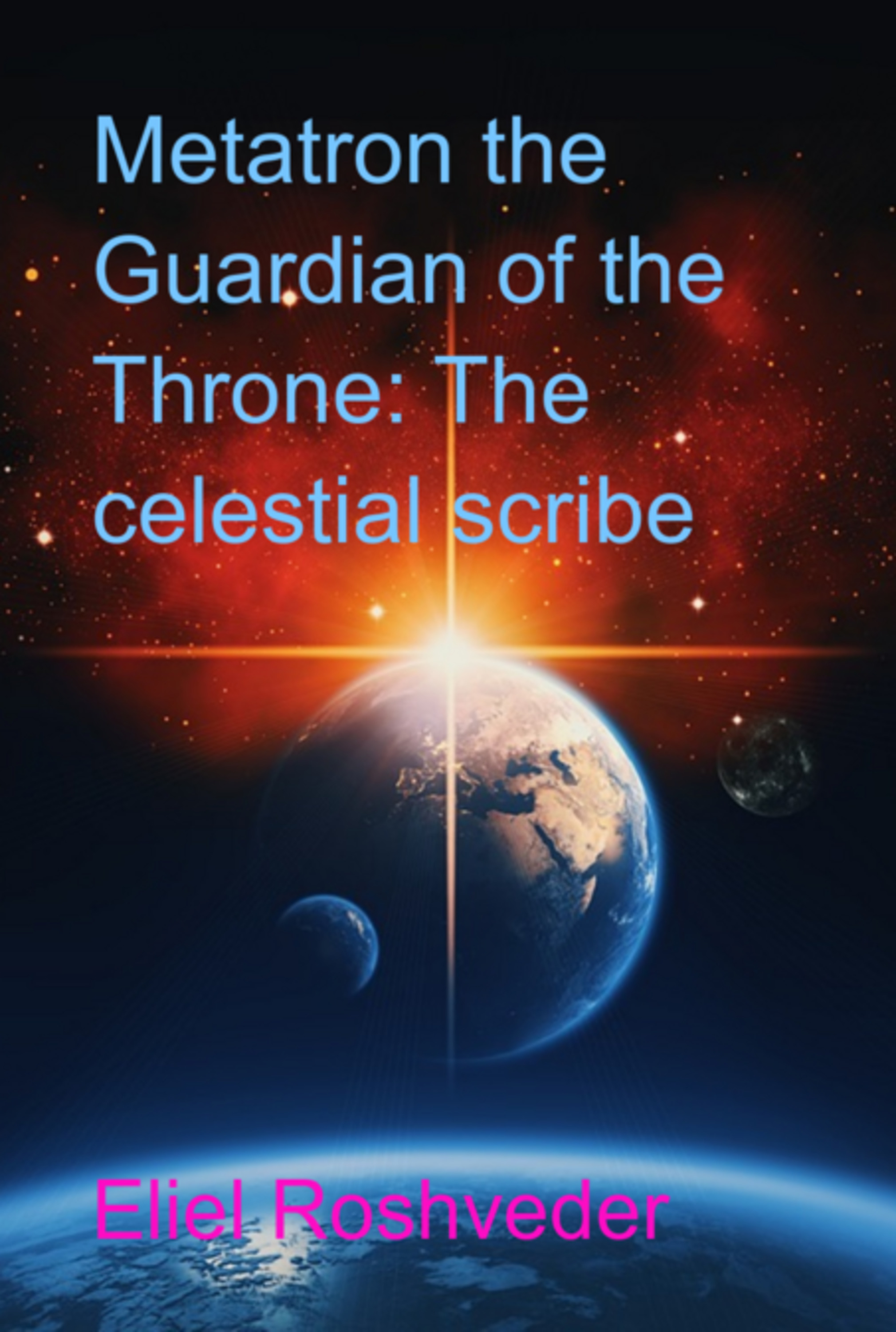 Metatron The Guardian Of The Throne: The Celestial Scribe