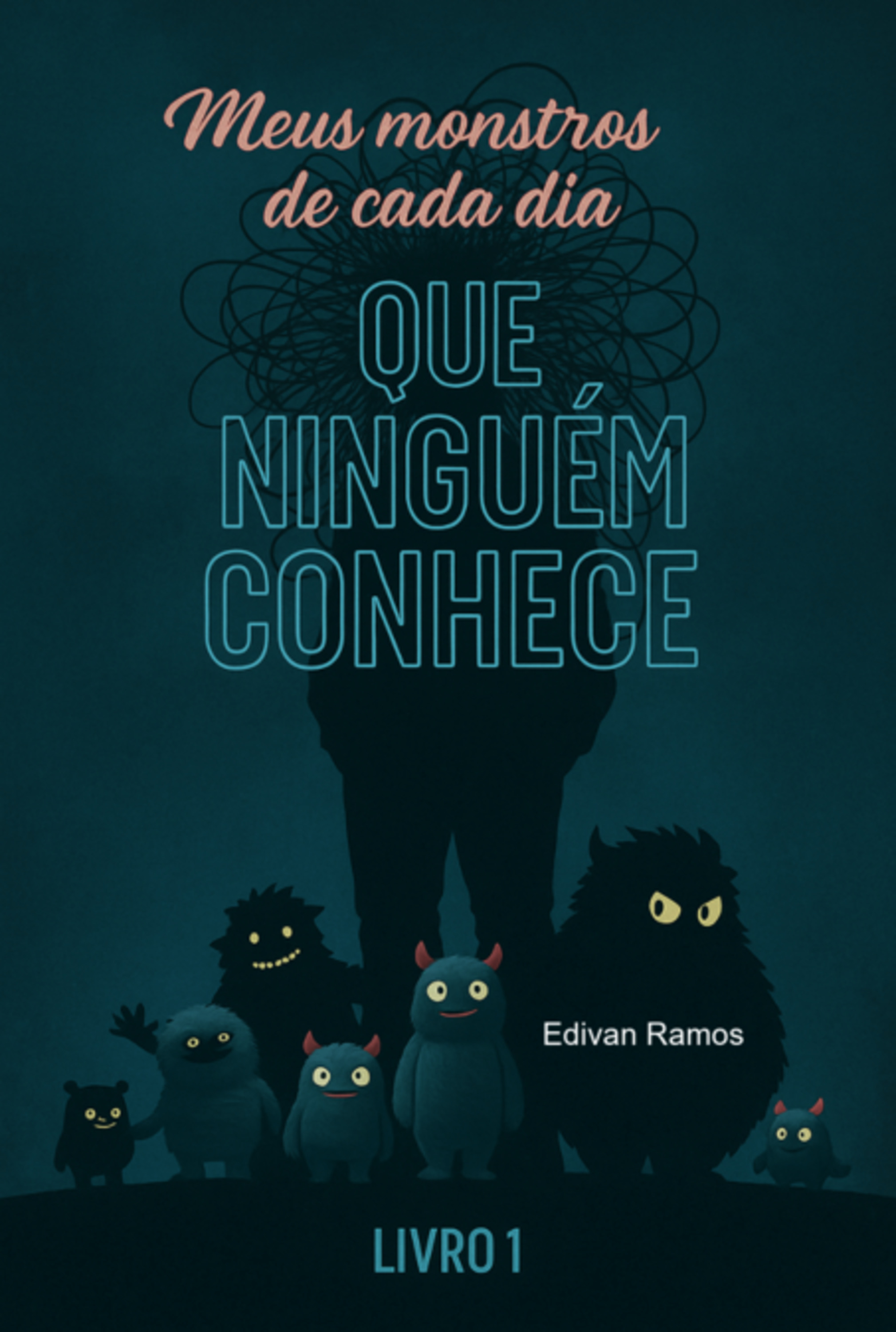 Meus Monstros De Cada Dia Que Ninguém Conhece