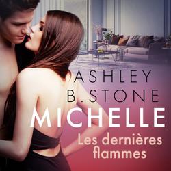 Michelle 10 : Les dernières flammes - Une nouvelle érotique