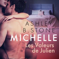 Michelle 4 : Les Valeurs de Julien - Une nouvelle érotique