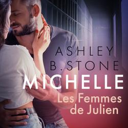 Michelle 5 : Les Femmes de Julien - Une nouvelle érotique