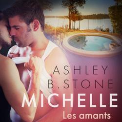 Michelle 8 : Les amants - Une nouvelle érotique