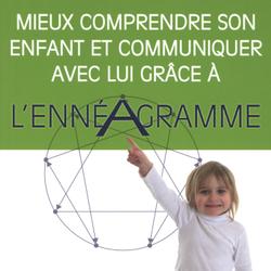 Mieux comprendre son enfant et communiquer avec lui grâce à l’ennéagramme