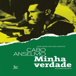 Minha verdade - Cabo Anselmo