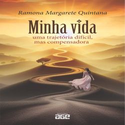 Minha vida - Uma trajetória difícil, mas compensadora
