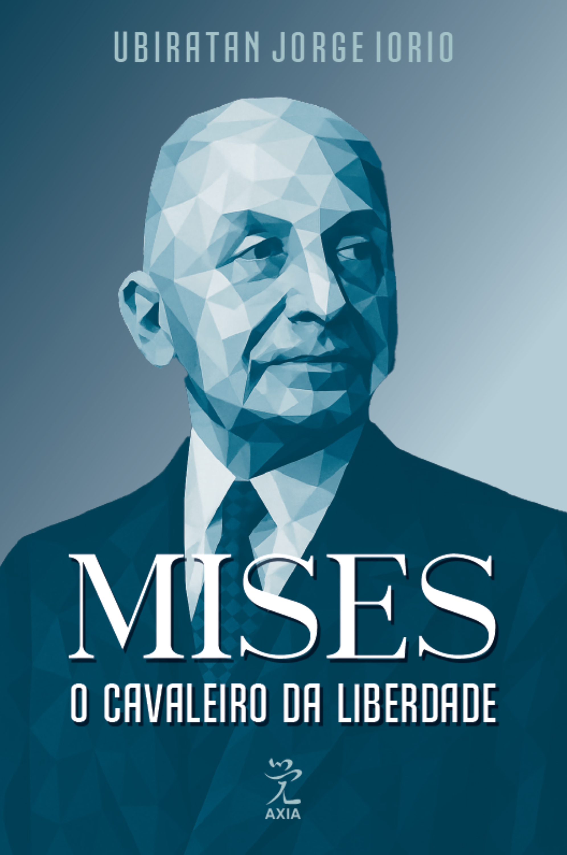 Mises: o cavaleiro da liberdade