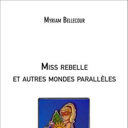 Miss rebelle et autres mondes parallèles