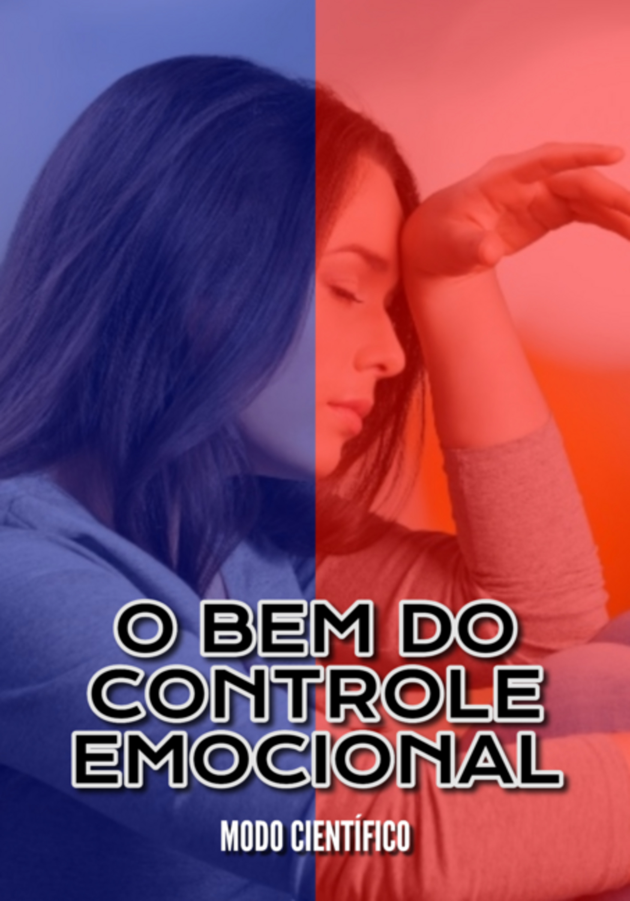 Modo Científico: O Bem Do Controle Emocional