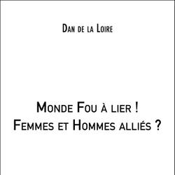 Monde Fou à lier ! Femmes et Hommes alliés ?