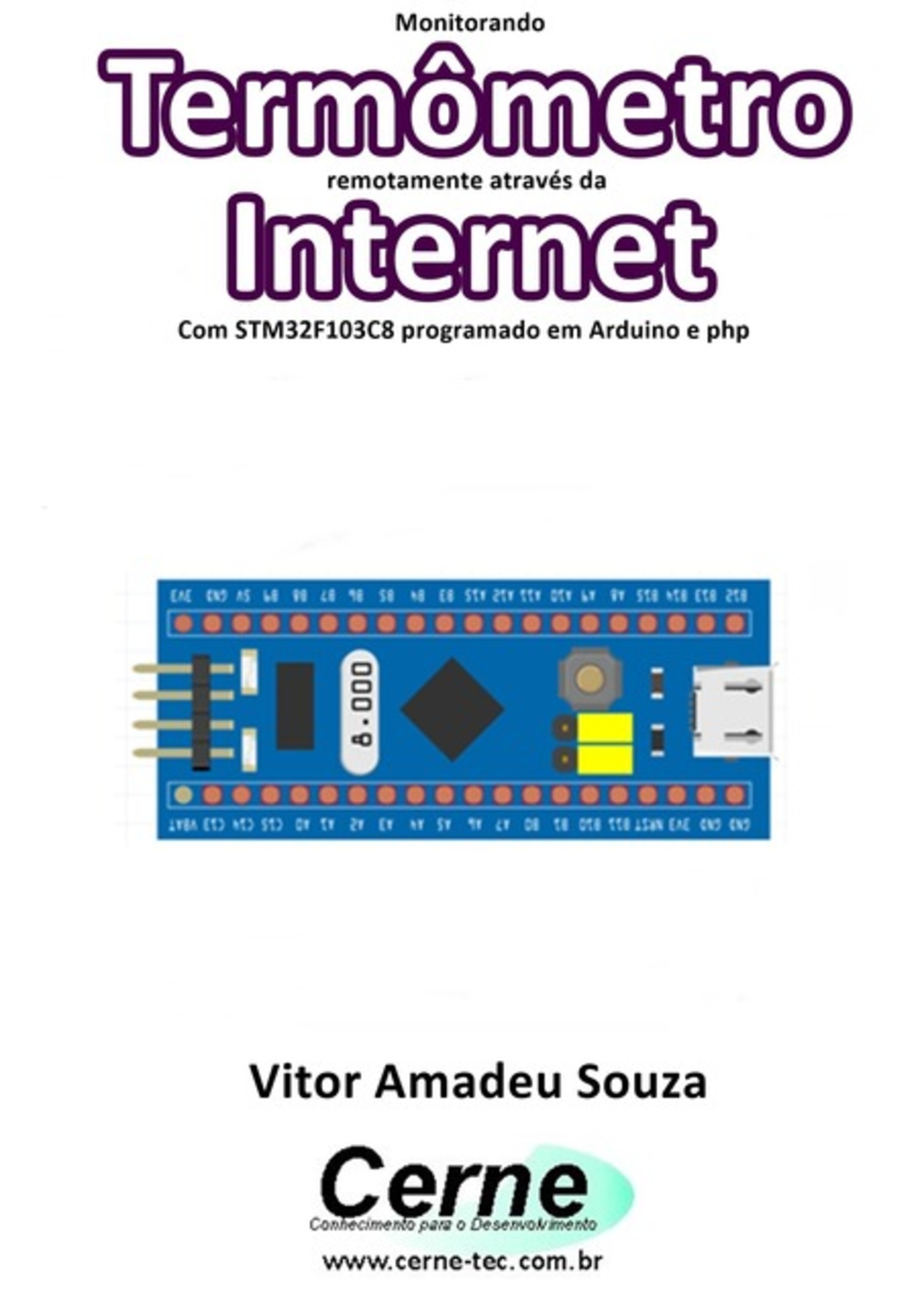 Monitorando Termômetro Remotamente Através Da Internet Com Stm32f103c8 Programado Em Arduino E Php