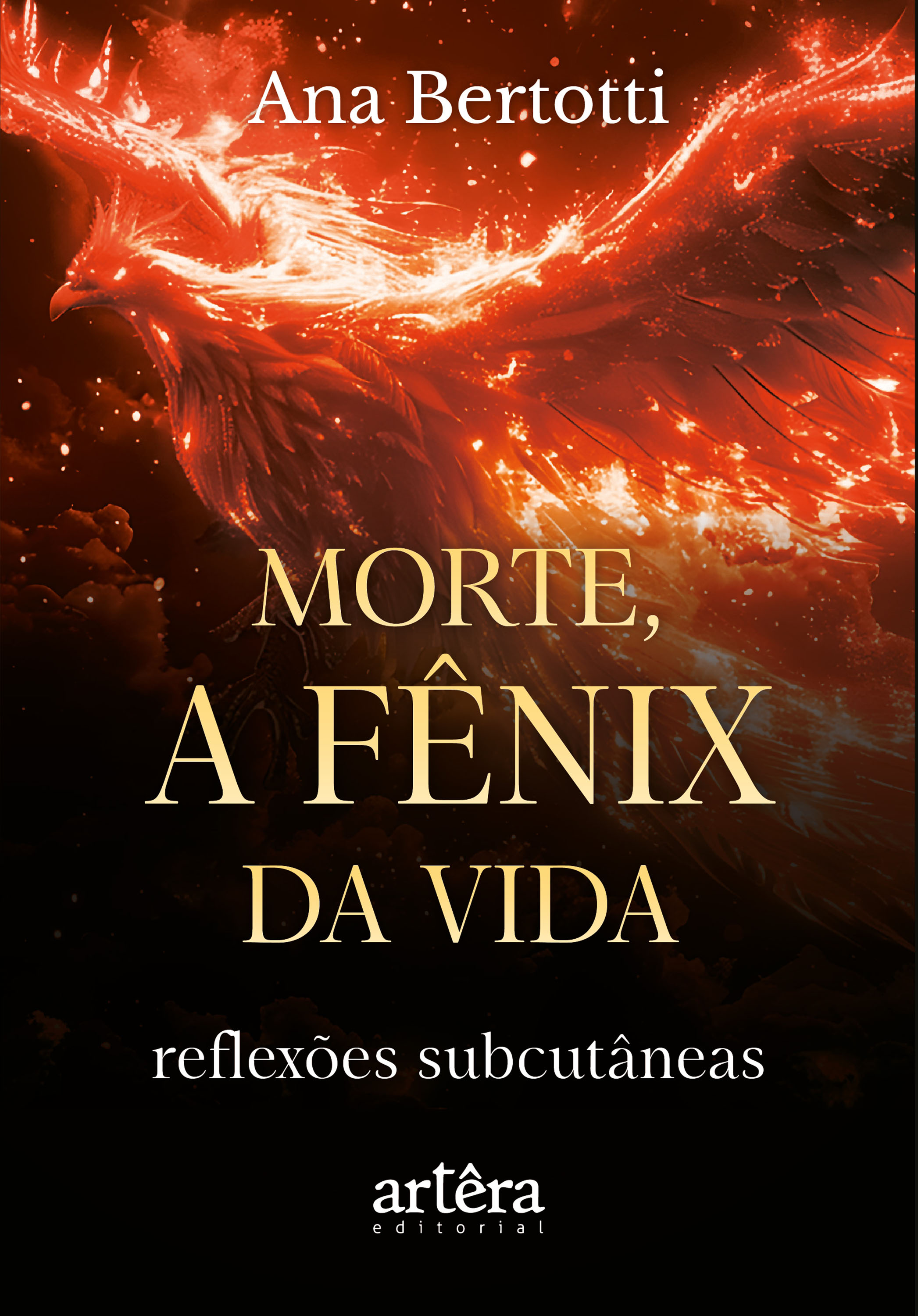 Morte, a Fênix da Vida! Reflexões Subcutâneas