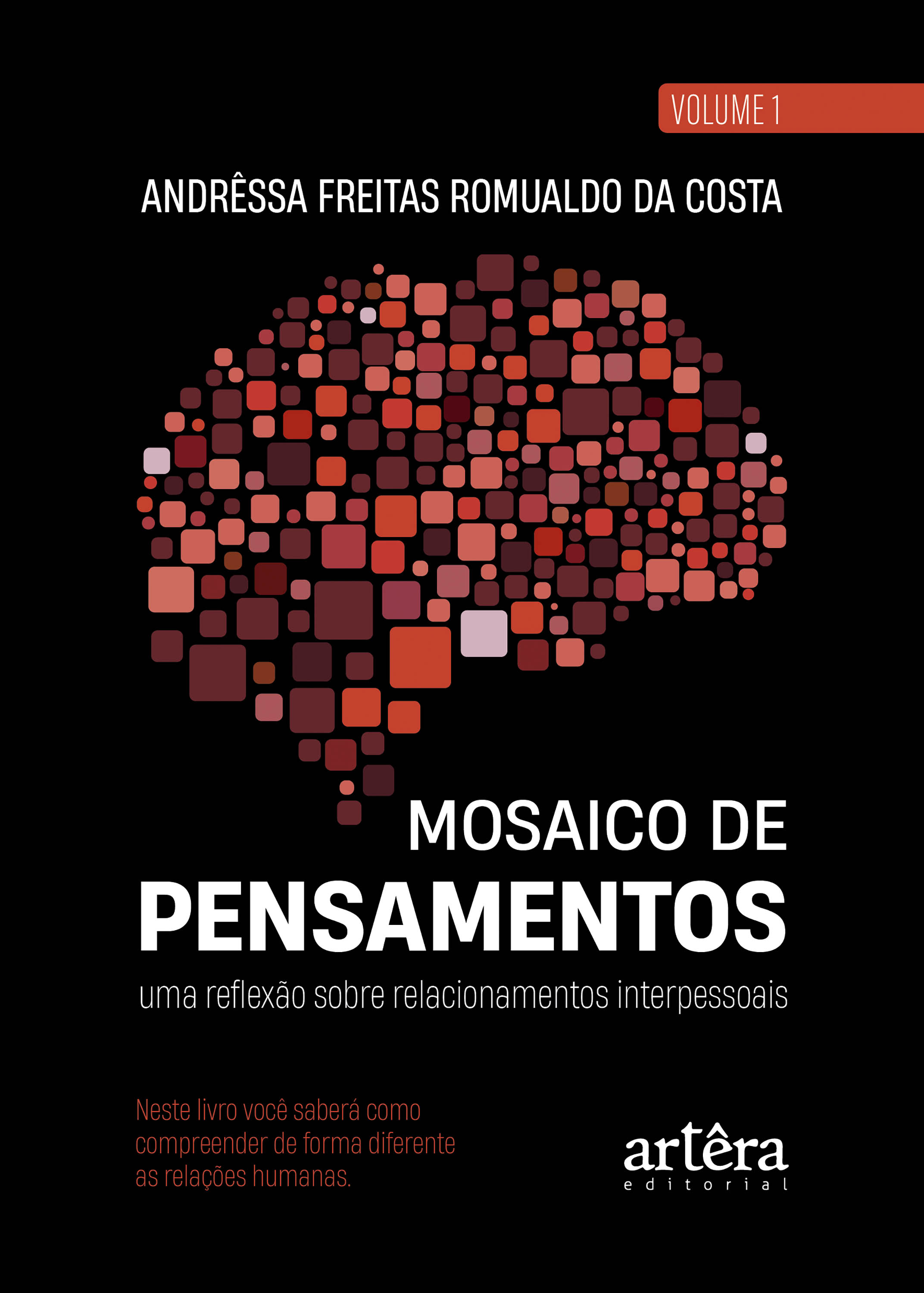 Mosaico de Pensamentos: Uma Reflexão Sobre Relacionamentos Interpessoais – Volume 1
